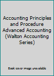 Unknown Binding Accounting Principles and Procedure Advanced Accounting (Walton Accounting Series) Book