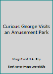 Paperback Curious George Visits an Amusement Park Book