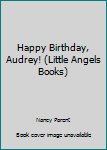Board book Happy Birthday, Audrey! (Little Angels Books) Book