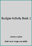 Paperback Budgie-Activity Book 1 Book