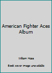 Hardcover American Fighter Aces Album Book
