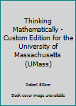 Thinking Mathematically - Custom Edition for the University of Massachusetts