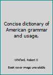 Hardcover Concise dictionary of American grammar and usage, Book