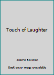 Mass Market Paperback Touch of Laughter Book