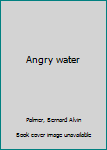 Hardcover Angry water Book