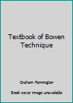 A Textbook of Bowen Technique
