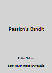 Mass Market Paperback Passion's Bandit Book