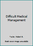 Hardcover Difficult Medical Management Book