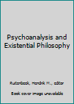 Paperback Psychoanalysis and Existential Philosophy Book