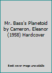 Hardcover Mr. Bass's Planetoid by Cameron, Eleanor (1958) Hardcover Book