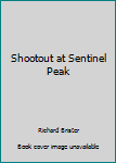 Paperback Shootout at Sentinel Peak Book