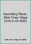 Decorating Places, Bible Times Village