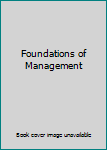 Paperback Foundations of Management [Unknown] Book