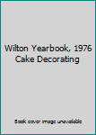 Paperback Wilton Yearbook, 1976 Cake Decorating Book