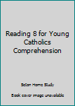 Paperback Reading 8 for Young Catholics Comprehension Book