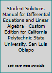 Paperback Student Solutions Manual for Differential Equations and Linear Algebra - Custom Edition for California Polytechnic State University, San Luis Obispo Book