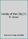 Hardcover Variety of Men [By] C. P. Snow Book