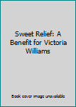 Audio CD Sweet Relief: A Benefit for Victoria Williams Book