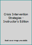 Hardcover Crisis Intervention Strategies - Instructor's Edition Book