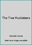 Paperback The Tree Musketeers Book