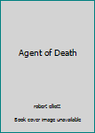 Agent of Death: The Memoirs of an Executioner