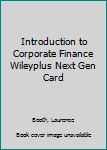 Paperback Introduction to Corporate Finance Wileyplus Next Gen Card Book