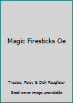 The Magic Firesticks