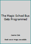 The Magic School Bus Gets Programmed