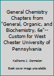 Unknown Binding General Chemistry Chapters from "General, Organic, and Biochemistry, 6e"--Custom for West Chester University of Pennsylvania Book