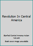 Hardcover Revolution In Central America Book