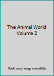 Hardcover The Animal World Volume 2 Book