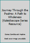 Paperback Journey Through the Psalms: A Path to Wholeness (Kaleidoscope Series Resource) Book