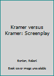 Unknown Binding Kramer versus Kramer: Screenplay Book