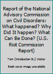 Mass Market Paperback Report of the National Advisory Commission on Civil Disorders: What happened? Why Did It happen? What Can Be Done? (U.S. Riot Commission Report) Book