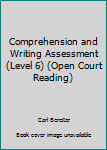 Paperback Comprehension and Writing Assessment (Level 6) (Open Court Reading) Book