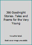 Hardcover 366 Goodnight Stories. Tales and Poems for the Very Young Book