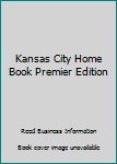 Hardcover Kansas City Home Book Premier Edition Book