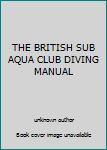 The British Sub Aqua Club Diving Manual