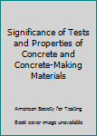 Hardcover Significance of Tests and Properties of Concrete and Concrete-Making Materials Book