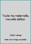 Unknown Binding Toute ma maternelle, nouvelle édition Book