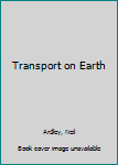 Hardcover Transport on Earth Book