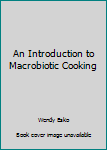 Paperback An Introduction to Macrobiotic Cooking Book