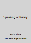 Unknown Binding Speaking of Rotary Book