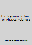 The Feynman Lectures on Physics, volume 1