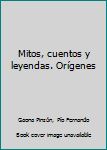Paperback Mitos, cuentos y leyendas. Orígenes [Spanish] Book