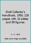 Hardcover Shell Collector's Handbook, 1950, 228 pages with 16 plates and 89 figures. Book