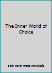 Paperback The Inner World of Choice Book