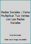 Paperback Redes Sociales : Como Multiplicar Tus Ventas con Las Redes Sociales [Spanish] Book