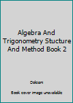 Hardcover Algebra And Trigonometry Stucture And Method Book 2 Book