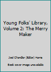 Hardcover Young Folks' Library, Volume 2: The Merry Maker Book